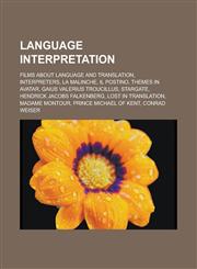 Language interpretation Films about language and translation, Interpreters, La Malinche, Il Postino, Themes in Avatar,1233172182,9781233172184