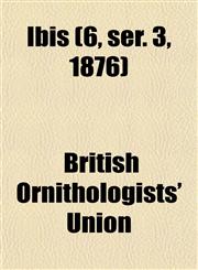 Ibis (6, ser. 3, 1876),1152962612,9781152962613