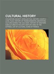Cultural history Civilization, Society, Intellectual history, Courtly love, Fuck, History of Transcendental Meditation,115643419X,9781156434192