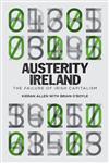 Austerity Ireland The Failure of Irish Capitalism,0745334016,9780745334011