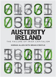 Austerity Ireland The Failure of Irish Capitalism,0745334016,9780745334011
