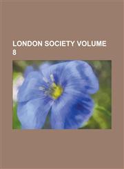 London Society Volume 8,1235873870,9781235873874