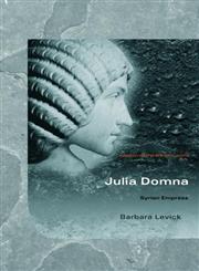 Julia Domna Syrian Empress,0415331447,9780415331449