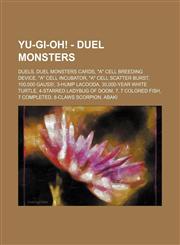 Yu-GI-Oh! - Duel Monsters Duels, Duel Monsters Cards, a Cell Breeding Device, a Cell Incubator, a Cell Scatter Burst, 100,000 Gauss!, 3-Hu,123485452X,9781234854522
