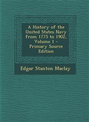 History of the United States Navy from 1775 to 1902, Volume 1,1287576664,9781287576662