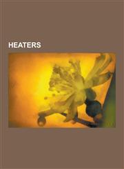 Heaters Angithi, Block Heater, Bukhari (Heater), Catalytic Heater, Central Boiler, Ceramic Heater, Chimenea, Chip Heater, Conv,1230482245,9781230482248