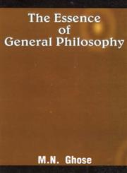 The Essence of General Philosophy,818090170X,9788180901706