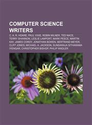 Computer science writers C. A. R. Hoare, Paul Vixie, Robin Milner, Ted Nace, Terry Shannon, Leslie Lamport, Mark Pesce, Martin Kay,1156737362,9781156737361
