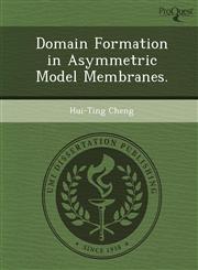 Domain Formation in Asymmetric Model Membranes.,1249069459,9781249069454
