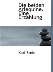 Die Beiden Arlequine. Eine Erz Hlung,1115683101,9781115683104