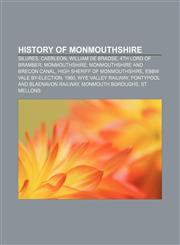 History of Monmouthshire Silures, Caerleon, William de Braose, 4th Lord of Bramber, Monmouthshire, Monmouthshire and Brecon Canal,1156496381,9781156496381