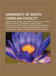 University of South Carolina faculty George Alan Rekers, William Porcher Miles, Augusta Braxton Baker, Cleveland Sellers, Ralph F. Hirschmann,1155759354,9781155759357