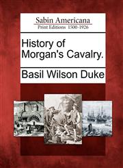 History of Morgan's Cavalry.,1275856098,9781275856097