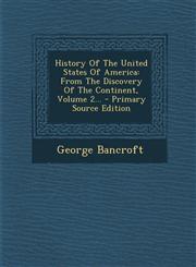 History of the United States of America From the Discovery of the Continent, Volume 2... - Primary Source Edition,1293482005,9781293482001