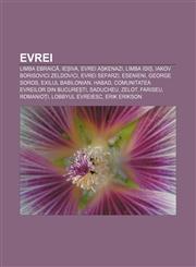 Evrei Limba ebraică, Ieșiva, Evrei așkenazi, Limba idiș, Iakov Borisovici Zeldovici, Evrei sefarzi, Esenieni, George Soros, Exilul babilonian,1232178640,9781232178644