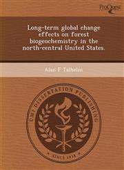 Long-term global change effects on forest biogeochemistry in the north-central United States.,1244578878,9781244578876