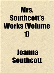 Mrs. Southcott's Works (Volume 1),1152428349,9781152428348