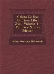 Galeni de Usu Partium Libri XVII, Volume 1 - Primary Source Edition,1294706853,9781294706854
