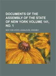Documents of the Assembly of the State of New York Volume 141, No. 1,1234042436,9781234042431