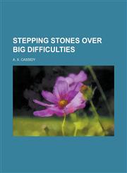 Stepping Stones Over Big Difficulties,1230007822,9781230007823