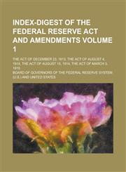 Index-Digest of the Federal Reserve ACT and Amendments,1152182749,9781152182745