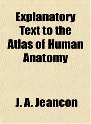 Explanatory Text to the Atlas of Human Anatomy,1152325132,9781152325135