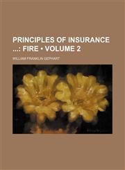 Principles of Insurance (Volume 2); Fire,1154369250,9781154369250