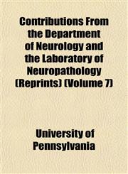 Contributions From the Department of Neurology and the Laboratory of Neuropathology (Reprints) (Volume 7),1152882317,9781152882317