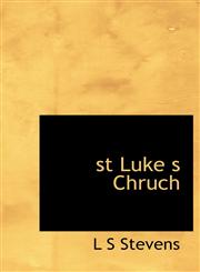 st Luke s Chruch,1140023713,9781140023715