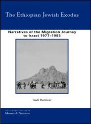 The Ethiopian Jewish Exodus Narratives of the Journey,0415273633,9780415273633