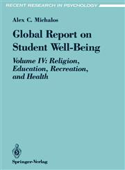 Global Report on Student Well-Being Volume IV: Religion, Education, Recreation, and Health,0387979492,9780387979496
