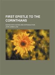 First Epistle to the Corinthians; Edited With Notes and Introduction,1150345241,9781150345241