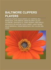 Baltimore Clippers players Jacques Plante, Doug Harvey, Vic Hadfield, Bill Mikkelson, John Arbour, Denis DeJordy, Gilles Villemure,1155658876,9781155658872