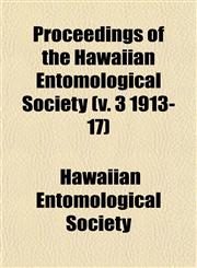 Proceedings of the Hawaiian Entomological Society (v. 3 1913-17),1153103818,9781153103817
