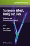 Transgenic Wheat, Barley and Oats Production and Characterization Protocols 1st Edition,1588299619,9781588299611
