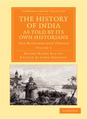 The History of India, as Told by Its Own Historians - Volume 3,1108055850,9781108055857