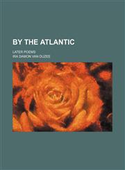 By the Atlantic; later poems,1154178544,9781154178548
