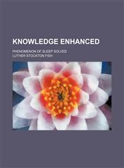 Knowledge enhanced; phenomenon of sleep solved,1150453583,9781150453588