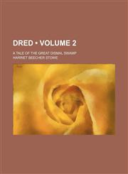 Dred (Volume 2); A Tale of the Great Dismal Swamp,1459068556,9781459068551