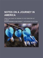 Notes on a Journey in America; From the Coast of Virginia to the Territory of Illinois,1151574775,9781151574770