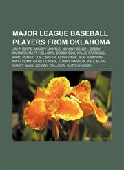 Major League Baseball players from Oklahoma Jim Thorpe, Mickey Mantle, Johnny Bench, Bobby Murcer, Matt Holliday, Bobby Cox, Willie Stargell,1155886488,9781155886480