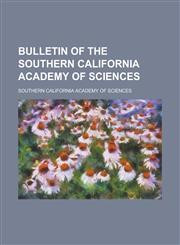 Bulletin of the Southern California Academy of Sciences Volume 18-21,123010495X,9781230104959