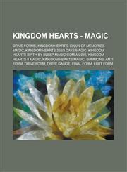 Kingdom Hearts - Magic Drive Forms, Kingdom Hearts: Chain of Memories Magic, Kingdom Hearts 358-2 Days Magic, Kingdom Hearts Birth by Sleep M,1234778203,9781234778200