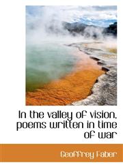In the valley of vision, poems written in time of war,1115595881,9781115595889