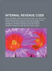 Internal Revenue Code 401(k), Internal Revenue Code section 1031, 501(c), 527 organization, 529 plan, 457 plan, Roth 401(k),1155455339,9781155455334
