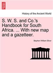 S. W. S. and Co.'s Handbook for South Africa. ... With new map and a gazetteer.,1241594007,9781241594008