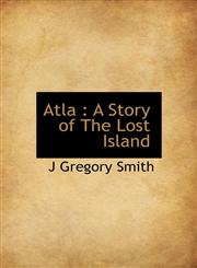 Atla A Story of The Lost Island,1117698920,9781117698922