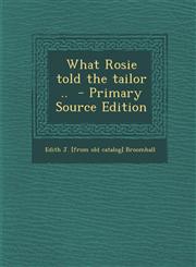 What Rosie Told the Tailor ..,1289796025,9781289796020