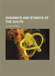 Highways and Byways of the South,1150947349,9781150947346