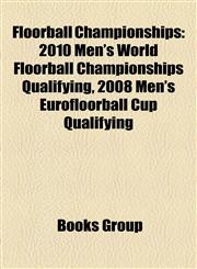 Floorball Championships 1996 Men's World Floorball Championships, 1998 Men's World Floorball Championships, 1999 Men's Eurofloorball Cup Final,1155196392,9781155196398